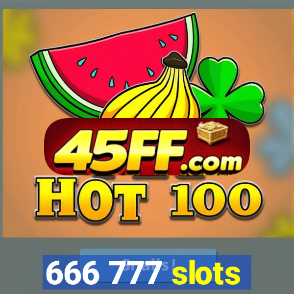 666 777 slots